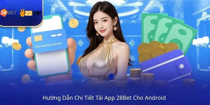 Hướng Dẫn Chi Tiết Tải App Cho Android
